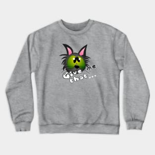 Give me that cat Crewneck Sweatshirt